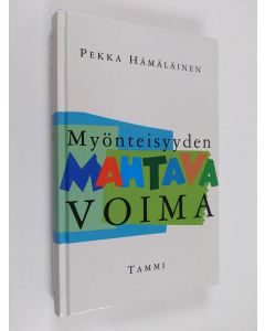 Kirjailijan Pekka Hämäläinen käytetty kirja Myönteisyyden mahtava voima