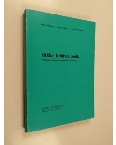 Kirjailijan Olavi Moilanen käytetty kirja Kirkko Kehitysalueella : tutkimuksia Kainuun seurakuntien tilanteesta