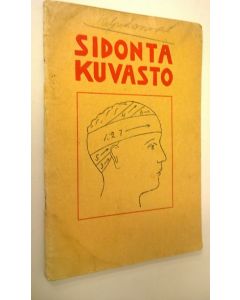 Tekijän Inkeri Melander  käytetty teos Sidontakuvasto : sairaanhoitajatarkoulujen, diakonissalaitoksien ym sidontakursseja varten