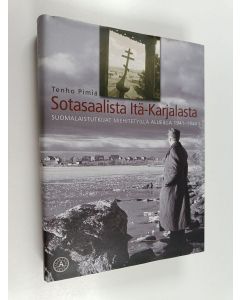 Kirjailijan Tenho Pimiä käytetty kirja Sotasaalista Itä-Karjalasta : suomalaistutkijat miehitetyillä alueilla 1941-1944