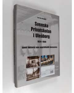 Kirjailijan Carl-Eric Silvander käytetty kirja Svenska privatskolan i Uleåborg 1859-1999 : samt faktorer som upprätthållit densamma