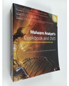 käytetty kirja Malware analyst's cookbook and DVD : tools and techniques for fighting malicious code