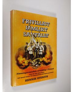 Kirjailijan Henrik Stenius käytetty kirja Frivilligt jämlikt samfällt : föreningsväsendets utveckling i Finland fram till 1900-talets början med speciell hänsyn till massorganisationsprincipens genombrott