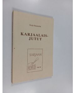 Kirjailijan Keijo Hummelin käytetty kirja Jutut : arkielämää Karjaalla ennen ja jälkeen Porkkalan "tunnelijunia ja Rautakaartia" lähinnä 1870-1970 vaiheilla