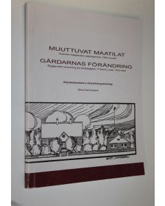 Kirjailijan Eeva Aarrevaara käytetty kirja Muuttuvat maatilat : Suomen maaseudun rakentaminen 1900-luvulla : näyttelyluettelo = Gårdarnas förändring : byggandets utveckling på landsbygden i Finland under 1900-talet : utställningskatalog