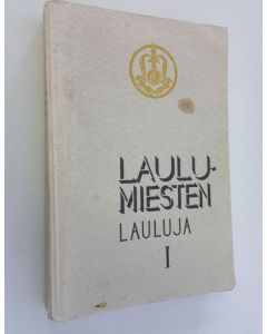 Tekijän Raimo Spolander  käytetty kirja Laulu-miesten lauluja 1