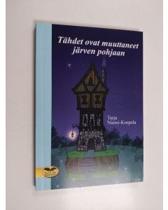 Kirjailijan Tarja Niemi-Korpela käytetty kirja Tähdet ovat muuttaneet järven pohjaan