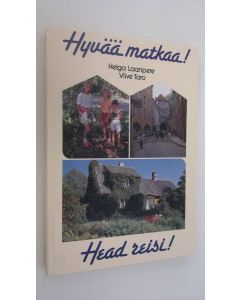 Kirjailijan Helga Laanpere käytetty kirja Hyvää matkaa! = Head reisi! : suomalais-virolainen keskustelusanakirja (ERINOMAINEN)