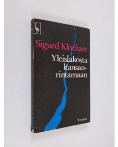 Kirjailijan Sigurd Klockare käytetty kirja Yleislakosta kansanrintamaan