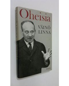 Kirjailijan Väinö Linna käytetty kirja Oheisia : Esseitä ja puheenvuoroja