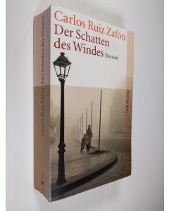 Kirjailijan Carlos Ruiz Zafon käytetty kirja Der Schatten des Windes : Roman