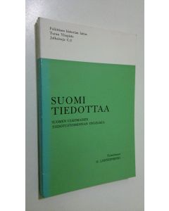 käytetty kirja Suomi tiedottaa : Suomen ulkomaisen tiedotustoiminnan ongelmia