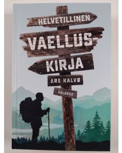 Kirjailijan Are Kalvø uusi kirja Helvetillinen vaelluskirja (UUSI)