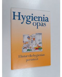 käytetty teos Hygieniaopas : opas suurtalouksien, elintarviketeollisuuden ja alan oppilaitosten hygieniaosaamiskoulutukseen sekä elintarvikevalvonnan käyttöön