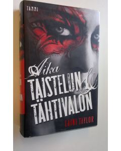 Kirjailijan Laini Taylor uusi kirja Aika taistelun & tähtivalon (UUSI)