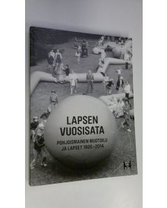 Tekijän Hedvig ym. Hedqvist  käytetty kirja Lapsen vuosisata : pohjoismainen muotoilu ja lapset 1900-2014