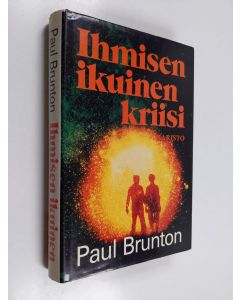 Kirjailijan Paul Brunton käytetty kirja Ihmisen ikuinen kriisi