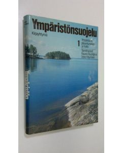 Tekijän Rauno ym. Ruuhijärvi  käytetty kirja Ympäristönsuojelu 1, Ympäristön pilaantuminen ja hoito