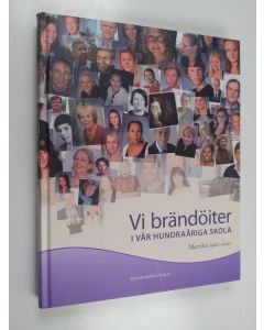käytetty kirja Vi brändöiter i vår hundraåriga skola. Matrikel 1962-2012