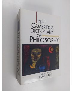 Kirjailijan Robert Audi käytetty kirja The Cambridge dictionary of philosophy