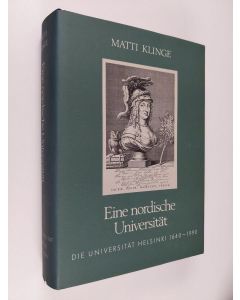 Kirjailijan Matti Klinge käytetty kirja Eine nordische Universität : die Universität Helsinki 1640-1990