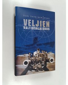 Kirjailijan Jari Leskinen käytetty kirja Veljien valtiosalaisuus : Suomen ja Viron salainen sotilaallinen yhteistyö Neuvostoliiton hyökkäyksen varalle vuosina 1918-1940