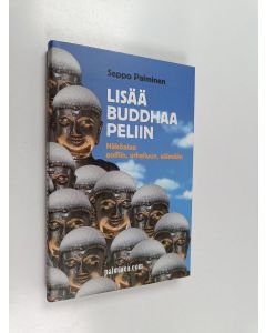 Kirjailijan Seppo Palminen käytetty kirja Lisää Buddhaa peliin : näköalaa golfiin, urheiluun, elämään