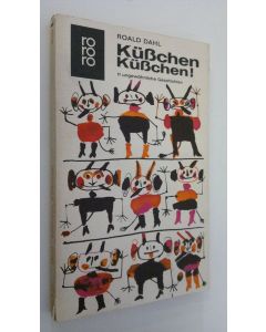 Kirjailijan Roald Dahl käytetty kirja Kusschen kussche!