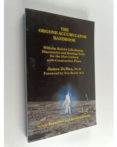 Kirjailijan James DeMeo käytetty kirja The Orgone Accumulator Handbook - Wilhelm Reich's Life-Energy Discoveries and Healing Tools for the 21st Century, with Construction Plans