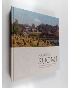 Kirjailijan Antti Vallius käytetty kirja Kaunis Suomi : maaseutumaisemakuvaston historiaa 1800-luvulta EU-Suomeen