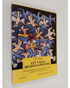 Kirjailijan Leif Grahm käytetty kirja Att välja regionalpolitik : strukturförändring, kris och nyorientering i nordisk samhällsplanering