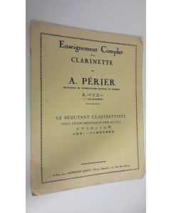 Kirjailijan A. Perier käytetty teos Enseignement Complet de la clarinette : Le debutant clarinettiste vingt etudes melodiques tres faciles