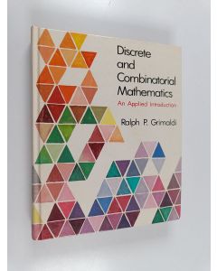Kirjailijan Ralph P. Grimaldi käytetty kirja Discrete and combinatorial mathematics : an applied introduction