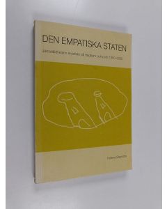 Kirjailijan Helena Stensöta käytetty kirja Den empatiska staten - jämställdhetens inverkan på daghem och polis 1950-2000