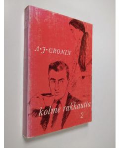 Kirjailijan A. J. Cronin käytetty kirja Kolme rakkautta 2