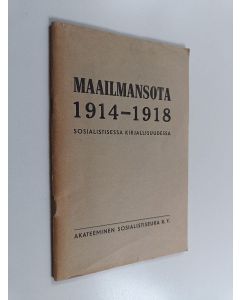 käytetty teos Maailmansota 1914-1918 sosialistisessa kirjallisuudessa