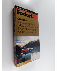 Kirjailijan Fodor's Travel Publications, Inc. Staff käytetty kirja Canada, '98 - The Complete Guide to Its Great Cities, Coastal Towns, Mountains and Wilderness Adventures