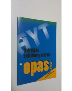 käytetty teos AYT: yrittäjän työttömyysturva, opas 2002