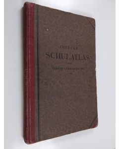 Kirjailijan Carl Diercke käytetty kirja Diercke Schulatlas für höhere Lehranstalten