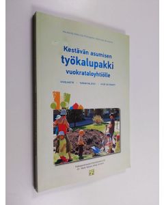 käytetty kirja Kestävän asumisen työkalupakki vuokrataloyhtiölle : ohjelmatyö, tarkistuslistat, hyvät käytännöt