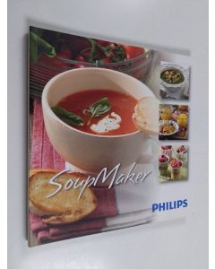 käytetty kirja Philips SoupMaker : reseptikirja