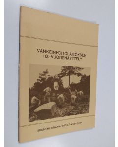 käytetty teos Vankeinhoitolaitoksen 100-vuotisnäyttely Suomenlinnan Armfelt-museossa