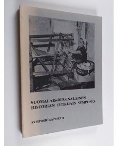 käytetty kirja Suomalais-ruotsalainen historian tutkijain symposio : raportti symposiosta Olavinlinnassa, Savonlinna, Suomi, 21.-23. huhtikuuta 1978