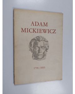 Kirjailijan Mieczyslaw Jastrun käytetty kirja Puolan kansallisrunoilija Adam Mickiewicz 1798-1855