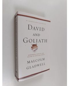 Kirjailijan Malcolm Gladwell käytetty kirja David and Goliath - Underdogs, Misfits, and the Art of Battling Giants