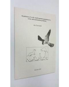 Kirjailijan Kai Norrdahl käytetty kirja Regulation of cyclic small mammal populations by avian and mammalian predation : Kai Norrdahl