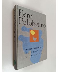 Kirjailijan Eero Paloheimo käytetty kirja Syntymättömien sukupolvien Eurooppa