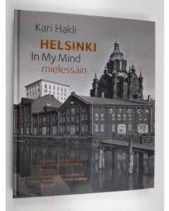 Kirjailijan Kari Hakli käytetty kirja Helsinki mielessäin :  Valokuvaajan rakkaudentunnustus Helsingille, sen kaduille, rakennuksille ja ihmisille = Helsinki in my mind : Photograher's declaration of his love for Helsinki, its streets, buildings and peopl