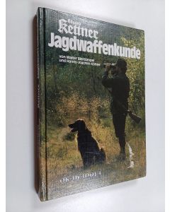 Kirjailijan Walter Biertümpel & Hanns-Joachim Köhler ym. käytetty kirja Eduard Kettner Jagdwaffenkunde - ein Lehrbuch für Jäger und Waffenfreunde