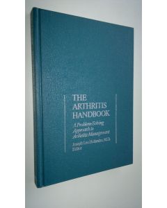 Kirjailijan Joseph Lee Hollander käytetty kirja The Arthritis Handbook - A problem-solving approach to arthritis management